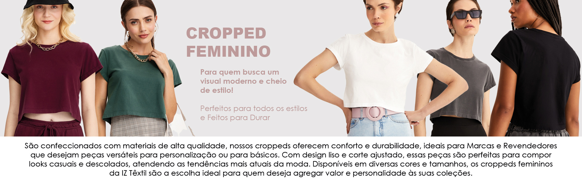 Cropped Feminino com a melhor modelagem e caimento, você encontra só na IZ Têxtil Confecções Private Label!