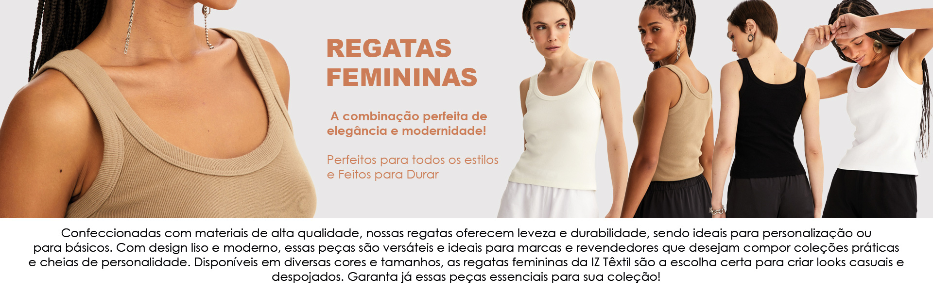 Regatas Femininas. A IZ Têxtil Confecções Private Label apresenta sua coleção premium...